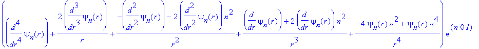 (diff(psi[n](r),`$`(r,4))+2*diff(psi[n](r),`$`(r,3))/r+(-diff(psi[n](r),`$`(r,2))-2*diff(psi[n](r),`$`(r,2))*n^2)/r^2+(diff(psi[n](r),r)+2*diff(psi[n](r),r)*n^2)/r^3+(-4*psi[n](r)*n^2+psi[n](r)*n^4)/r^...