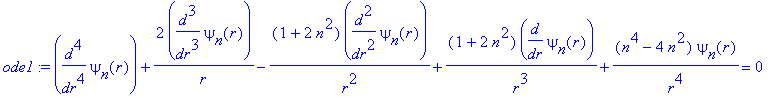 ode1 := diff(psi[n](r),`$`(r,4))+2*diff(psi[n](r),`$`(r,3))/r-(1+2*n^2)/r^2*diff(psi[n](r),`$`(r,2))+(1+2*n^2)/r^3*diff(psi[n](r),r)+(n^4-4*n^2)/r^4*psi[n](r) = 0