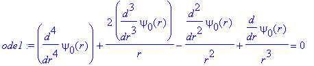 ode1 := diff(psi[0](r),`$`(r,4))+2/r*diff(psi[0](r),`$`(r,3))-1/r^2*diff(psi[0](r),`$`(r,2))+1/r^3*diff(psi[0](r),r) = 0